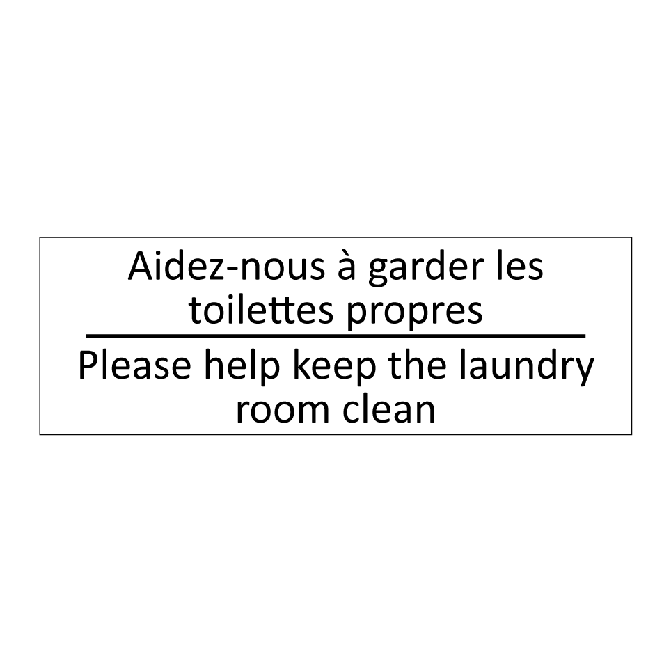 Aidez-nous à garder les toilettes /.../ - Please help keep the laundry room /.../