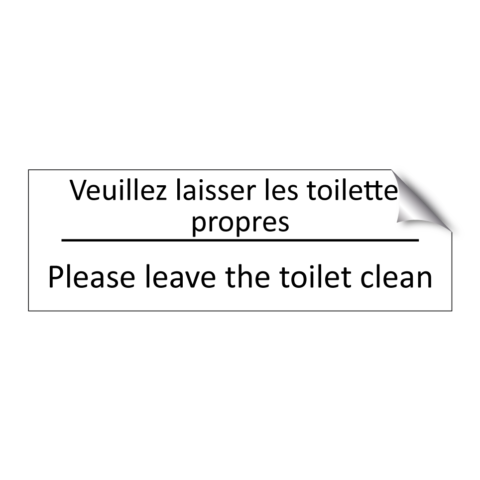 Veuillez laisser les toilettes /.../ - Please leave the toilet clean