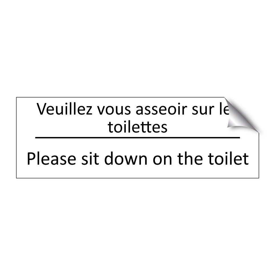 Veuillez vous asseoir sur les /.../ - Please sit down on the toilet