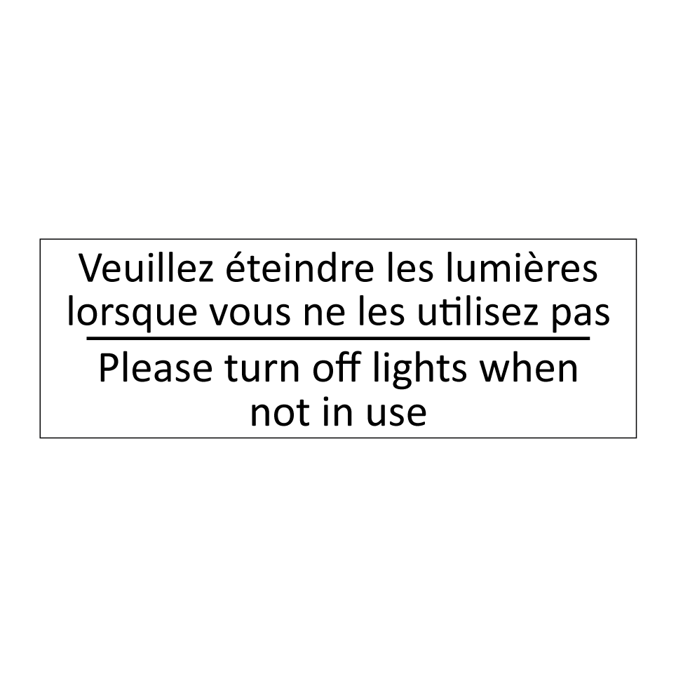 Veuillez éteindre les lumières /.../ - Please turn off lights when not /.../