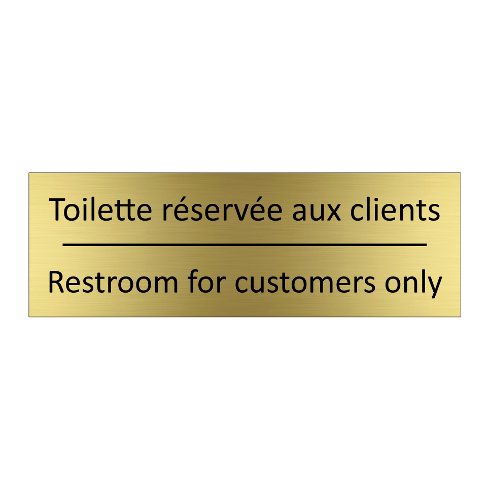 Toilette réservée aux clients - Restroom for customers only