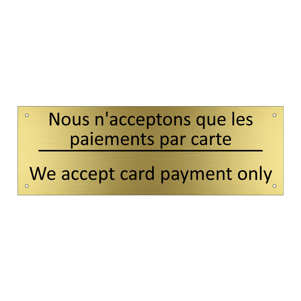 Nous n'acceptons que les paiements /.../ - We accept card payment only