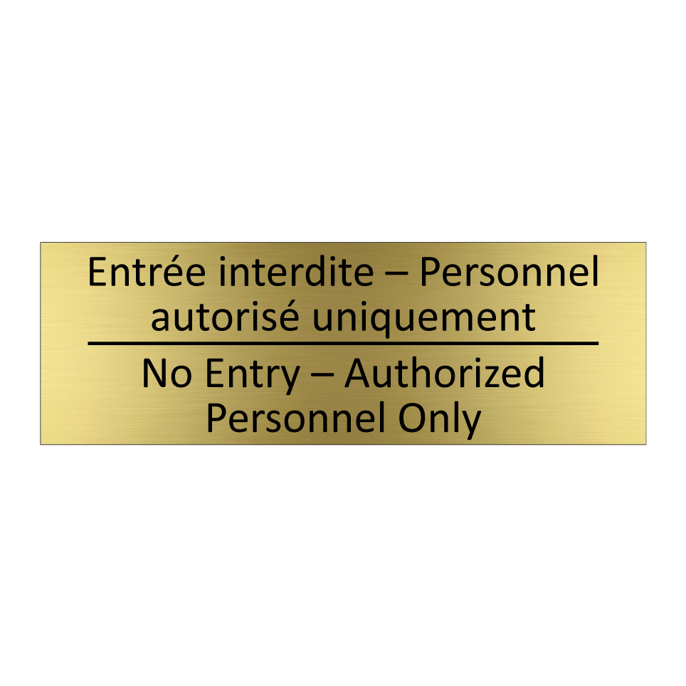 Entrée interdite – Personnel autorisé /.../ - No Entry – Authorized Personnel /.../