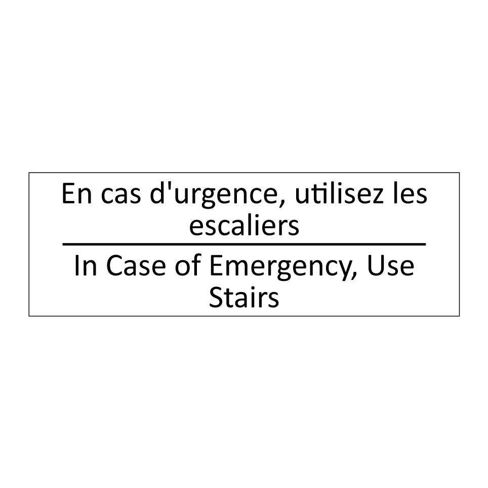 En cas d'urgence, utilisez les /.../ - In Case of Emergency, Use Stairs /.../