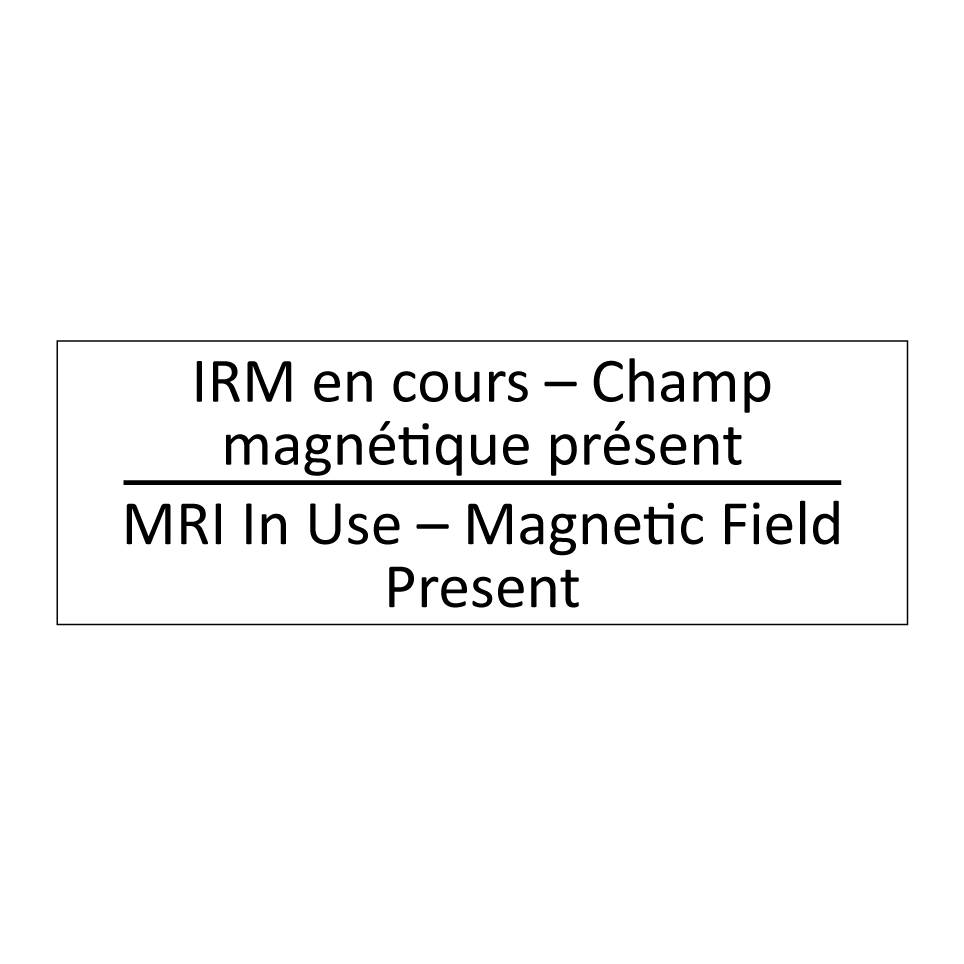 IRM en cours – Champ magnétique /.../ - MRI In Use – Magnetic Field Present /.../