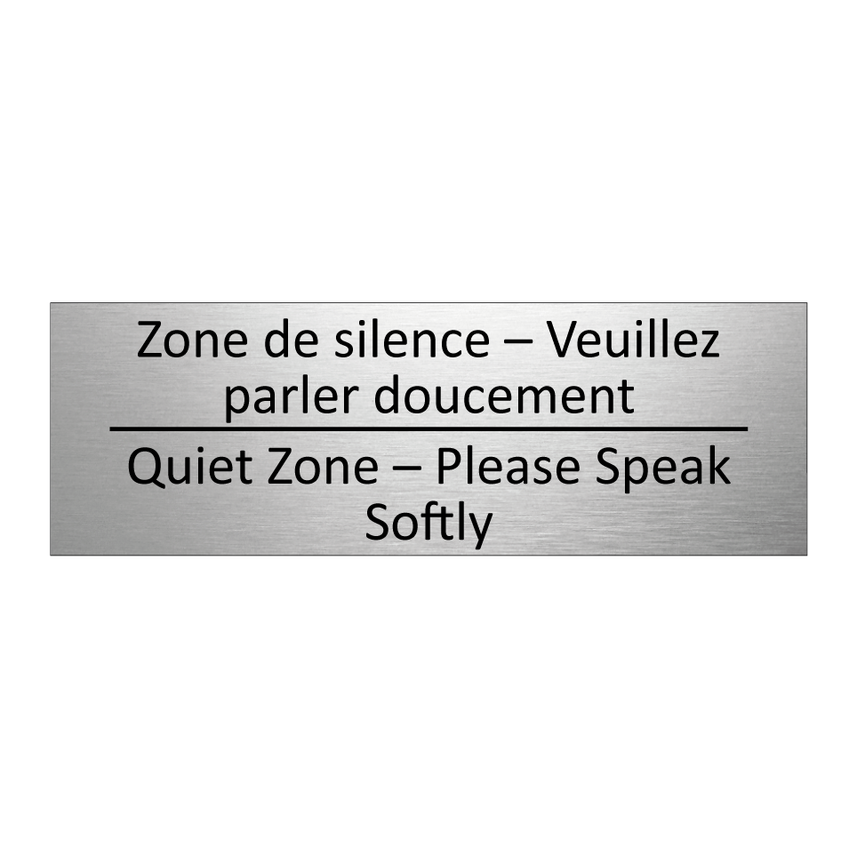 Zone de silence – Veuillez parler /.../ - Quiet Zone – Please Speak Softly /.../