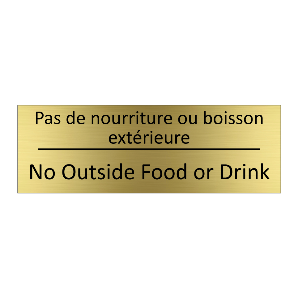 Pas de nourriture ou boisson extérieure /.../ - No Outside Food or Drink