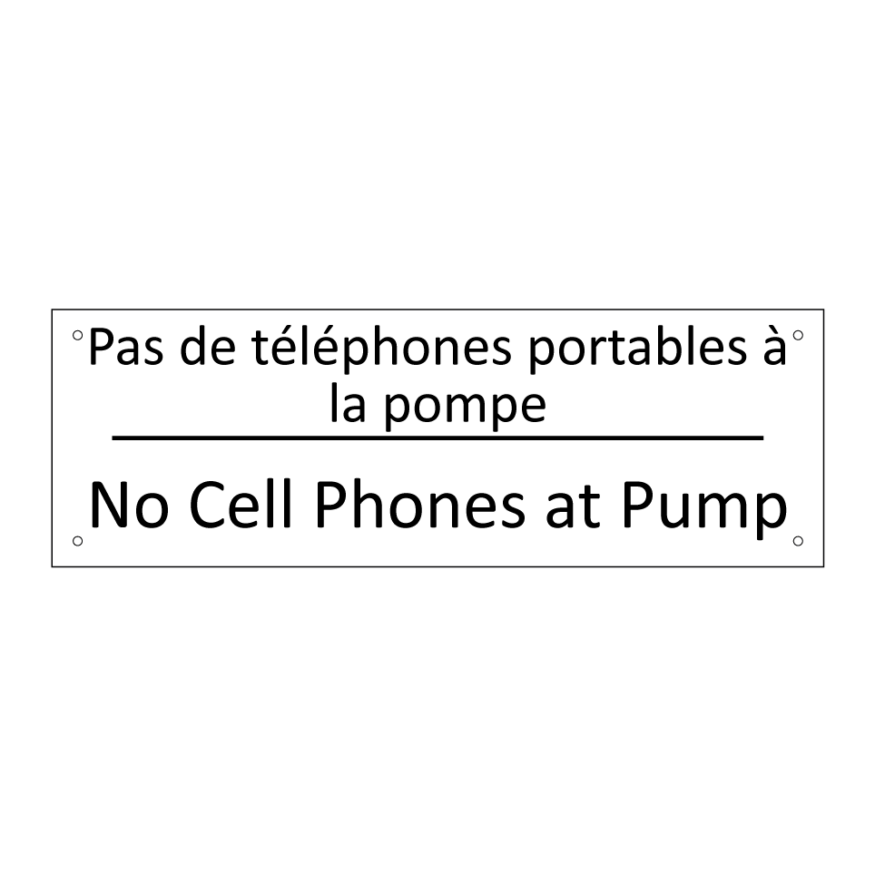 Pas de téléphones portables à /.../ - No Cell Phones at Pump