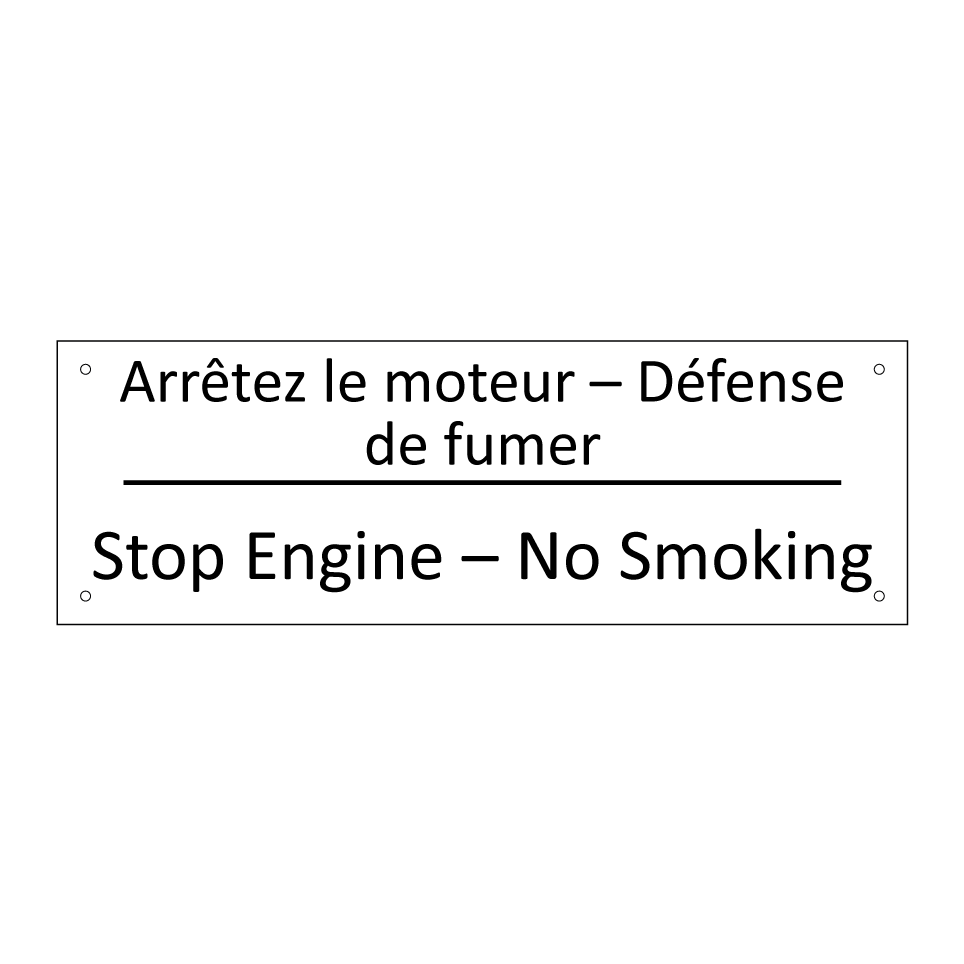 Arrêtez le moteur – Défense de /.../ - Stop Engine – No Smoking
