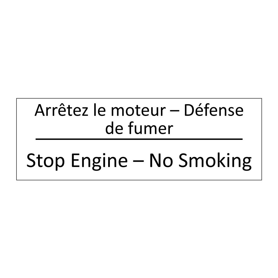 Arrêtez le moteur – Défense de /.../ - Stop Engine – No Smoking