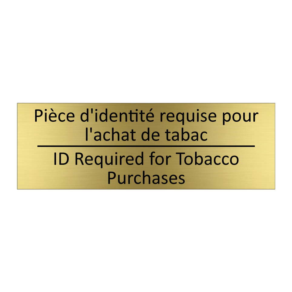 Pièce d'identité requise pour /.../ - ID Required for Tobacco Purchases /.../