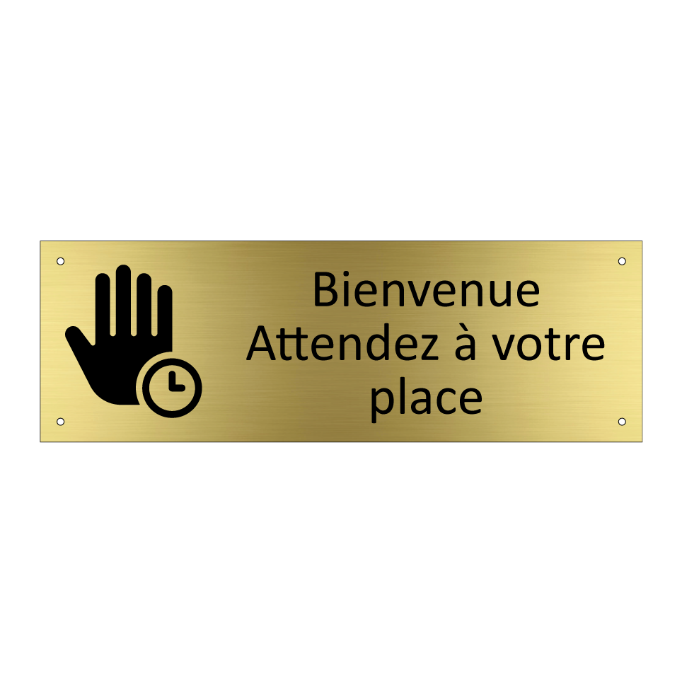 Bienvenue Attendez à votre place