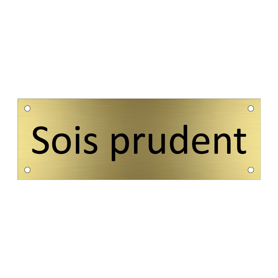 Sois prudent