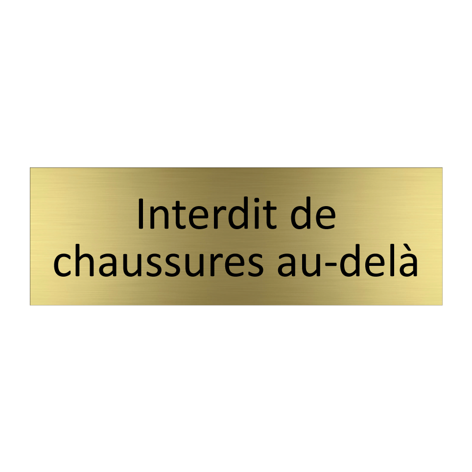 Interdit de chaussures au-delà