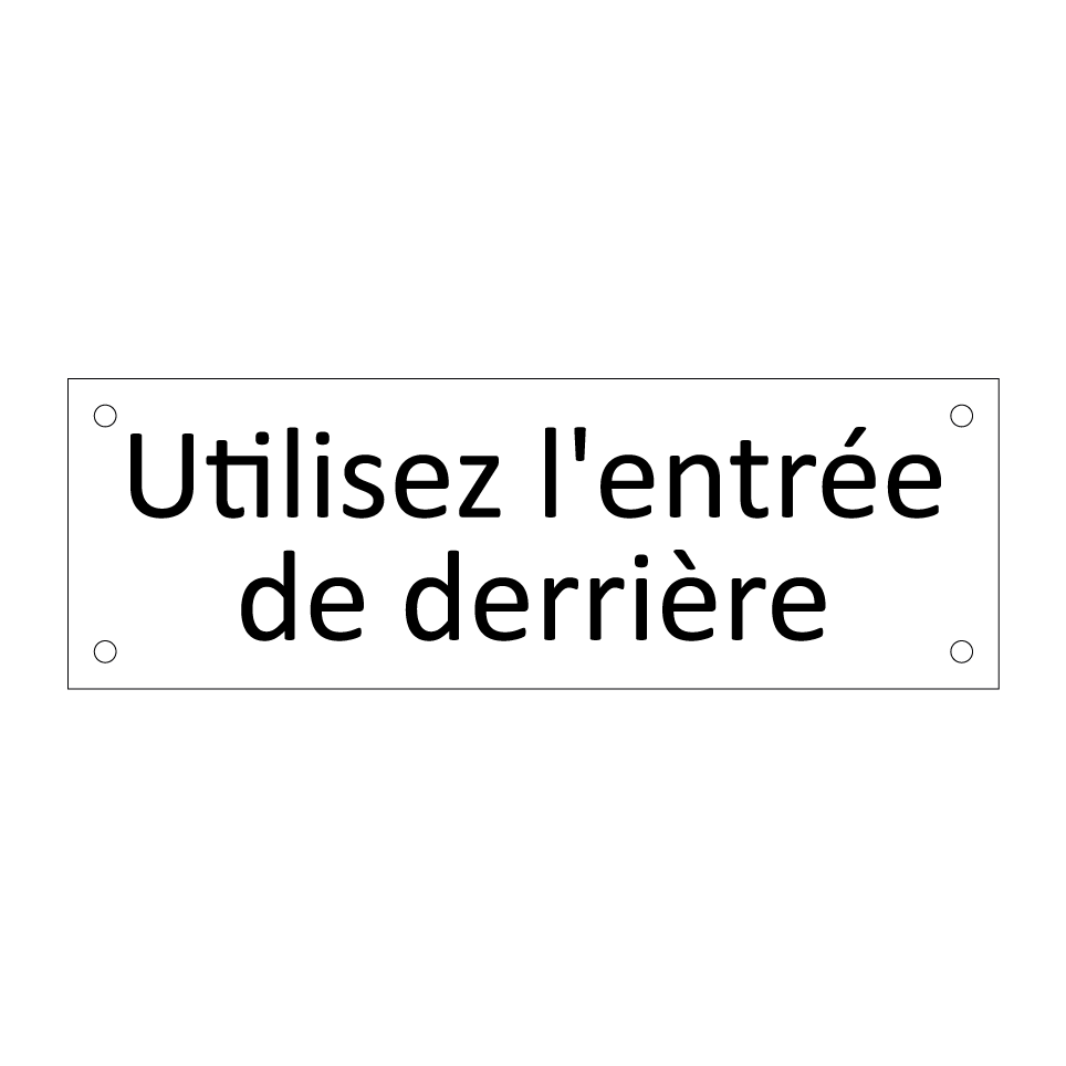 Utilisez l'entrée de derrière