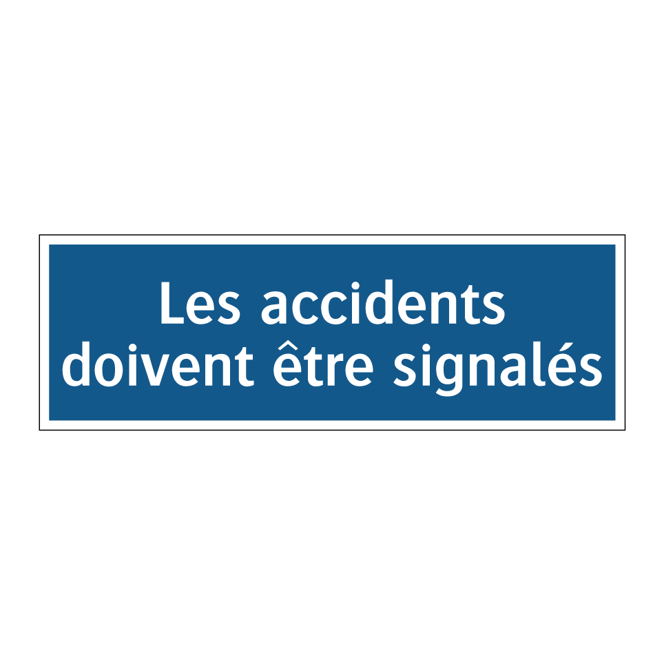 Les accidents doivent être signalés