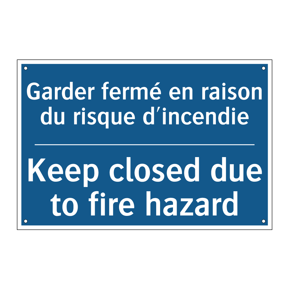Garder fermé en raison du risque /.../ - Keep closed due to fire hazard