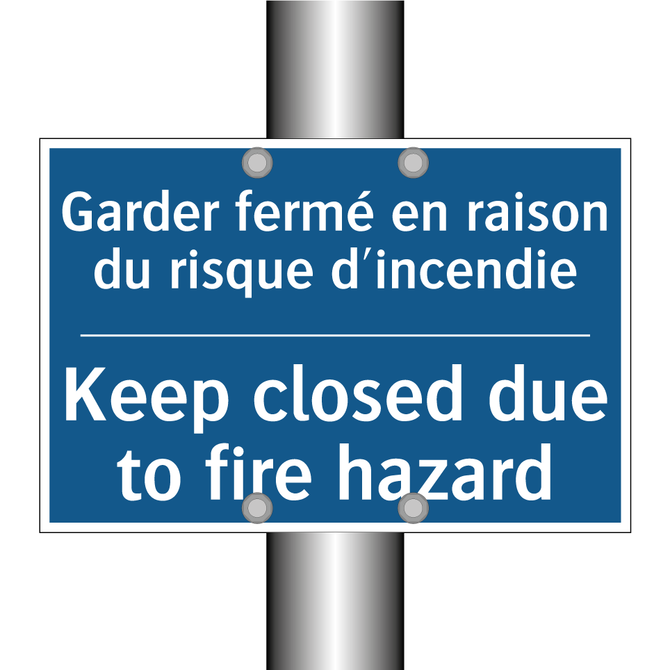 Garder fermé en raison du risque /.../ - Keep closed due to fire hazard