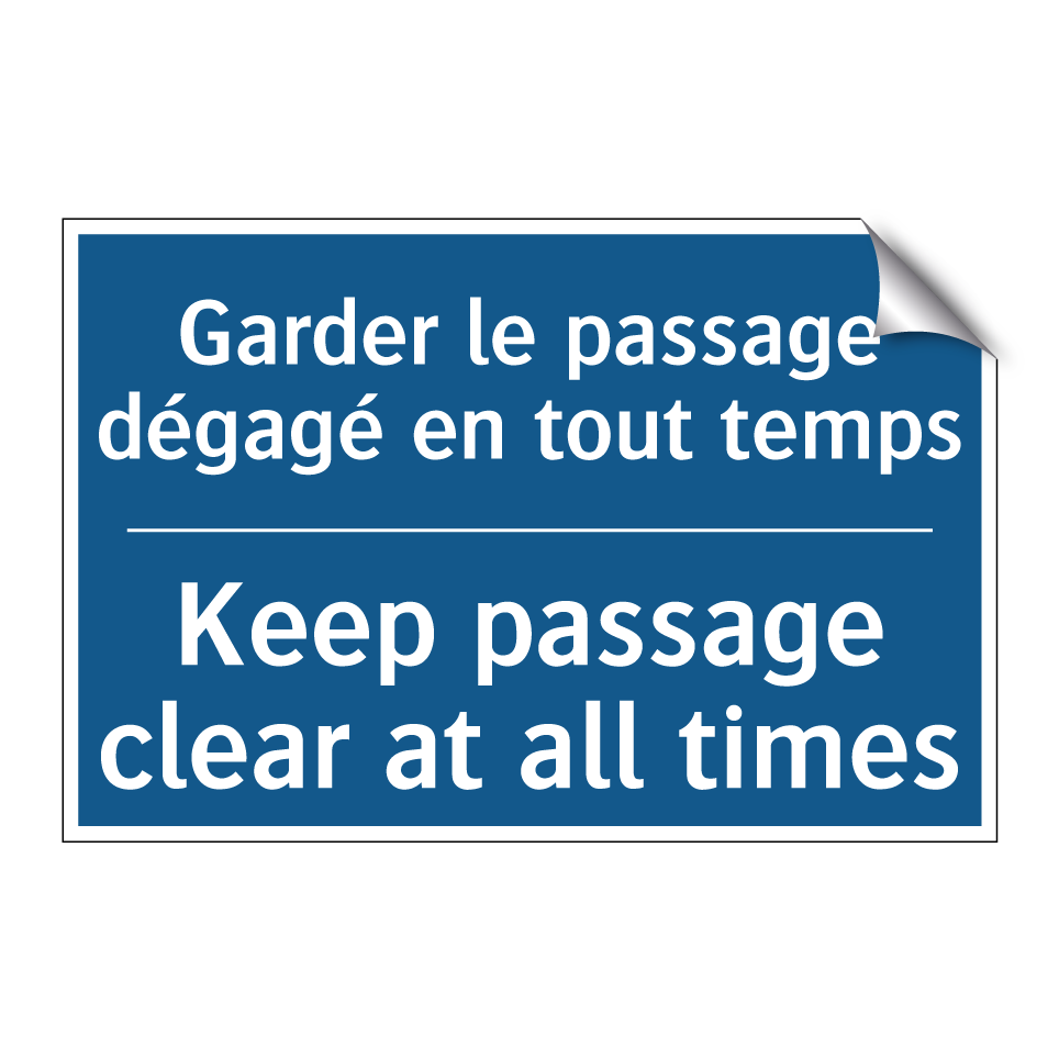 Garder le passage dégagé en tout /.../ - Keep passage clear at all times /.../