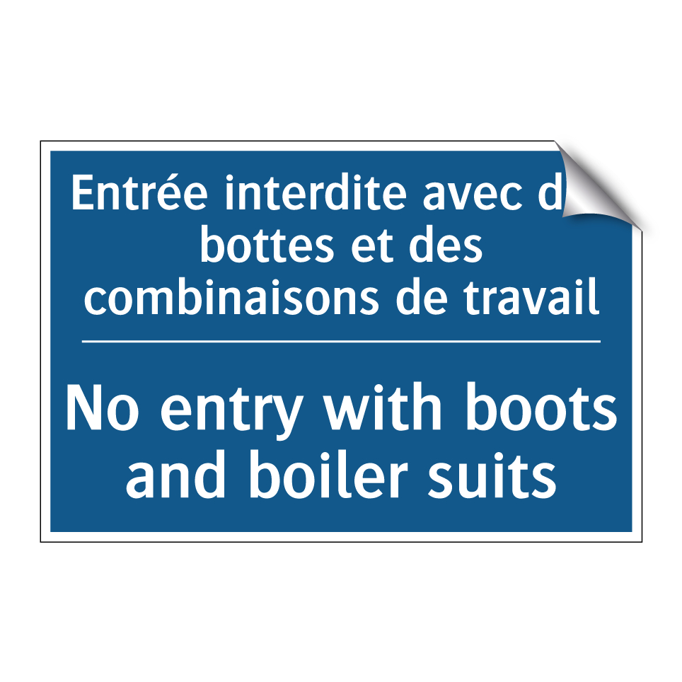 Entrée interdite avec des bottes /.../ - No entry with boots and boiler /.../