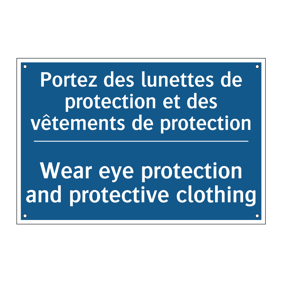 Portez des lunettes de protection /.../ - Wear eye protection and protective /.../