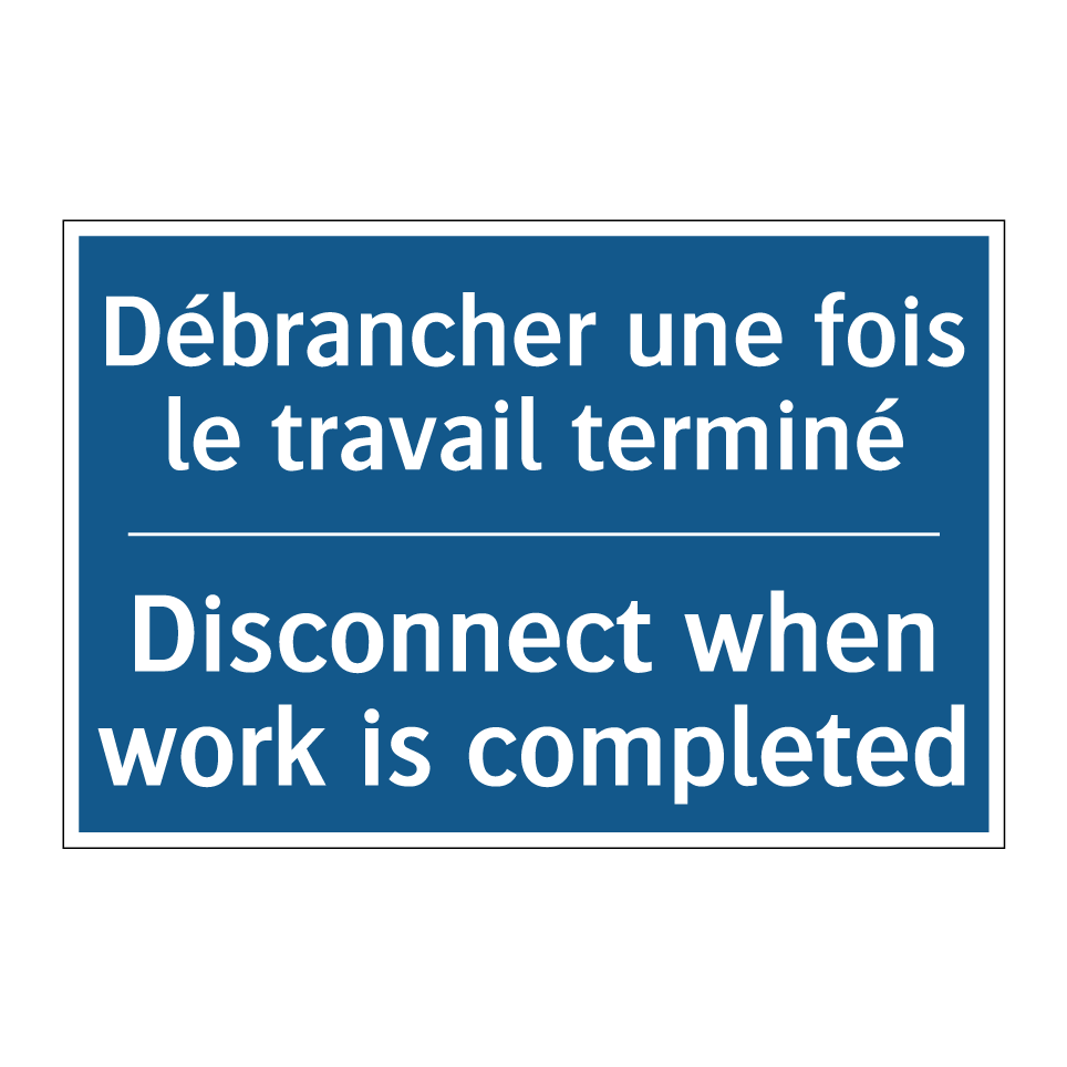 Débrancher une fois le travail /.../ - Disconnect when work is completed /.../