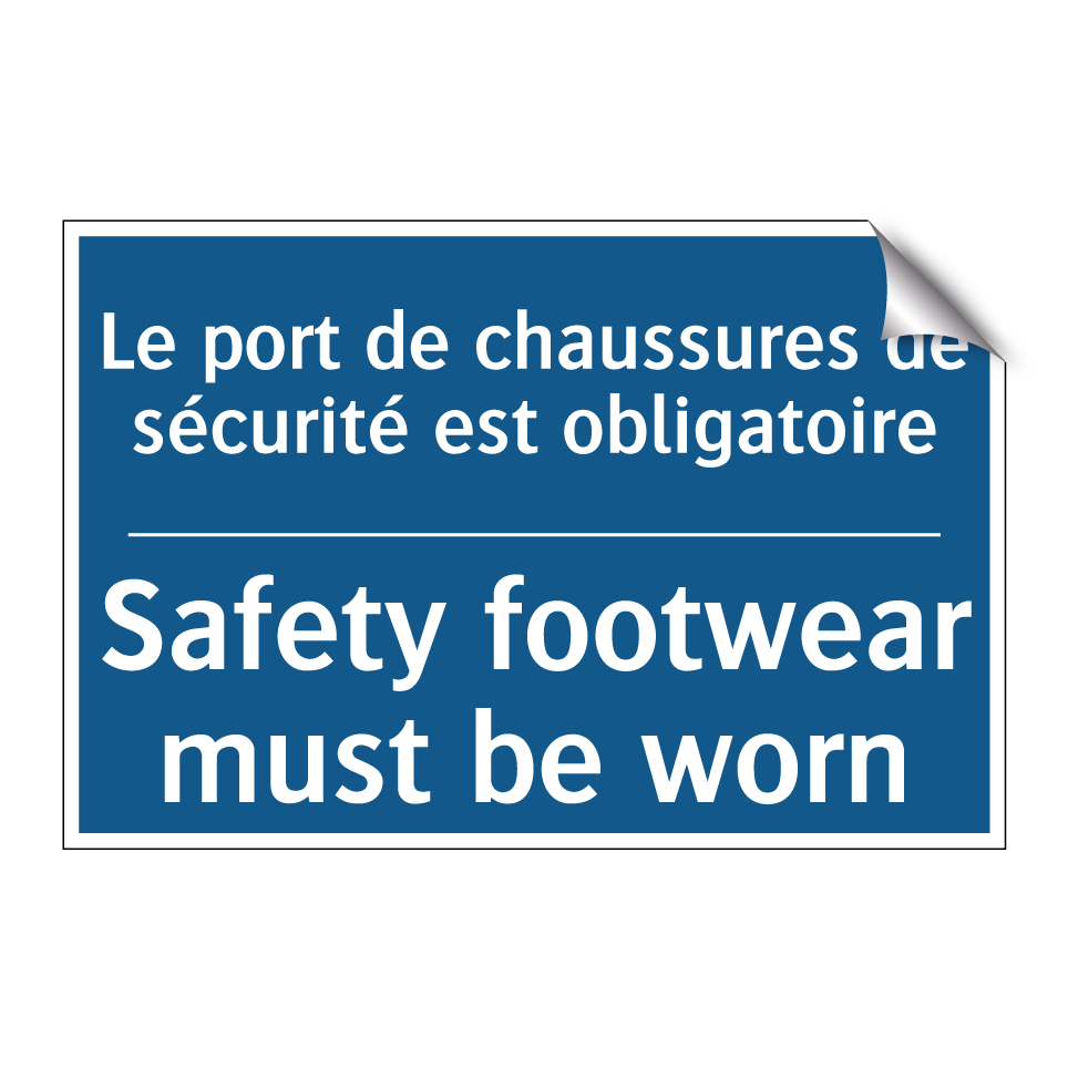 Le port de chaussures de sécurité /.../ - Safety footwear must be worn