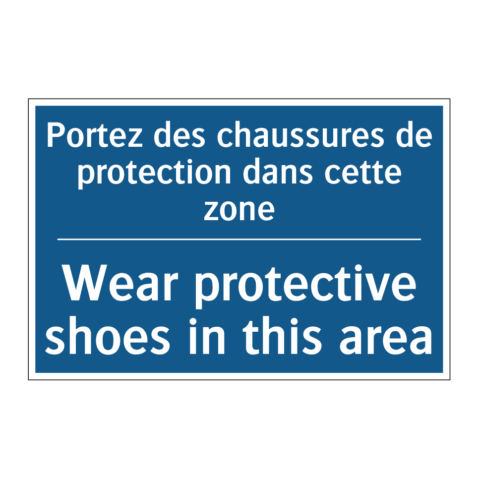 Portez des chaussures de protection /.../ - Wear protective shoes in this /.../