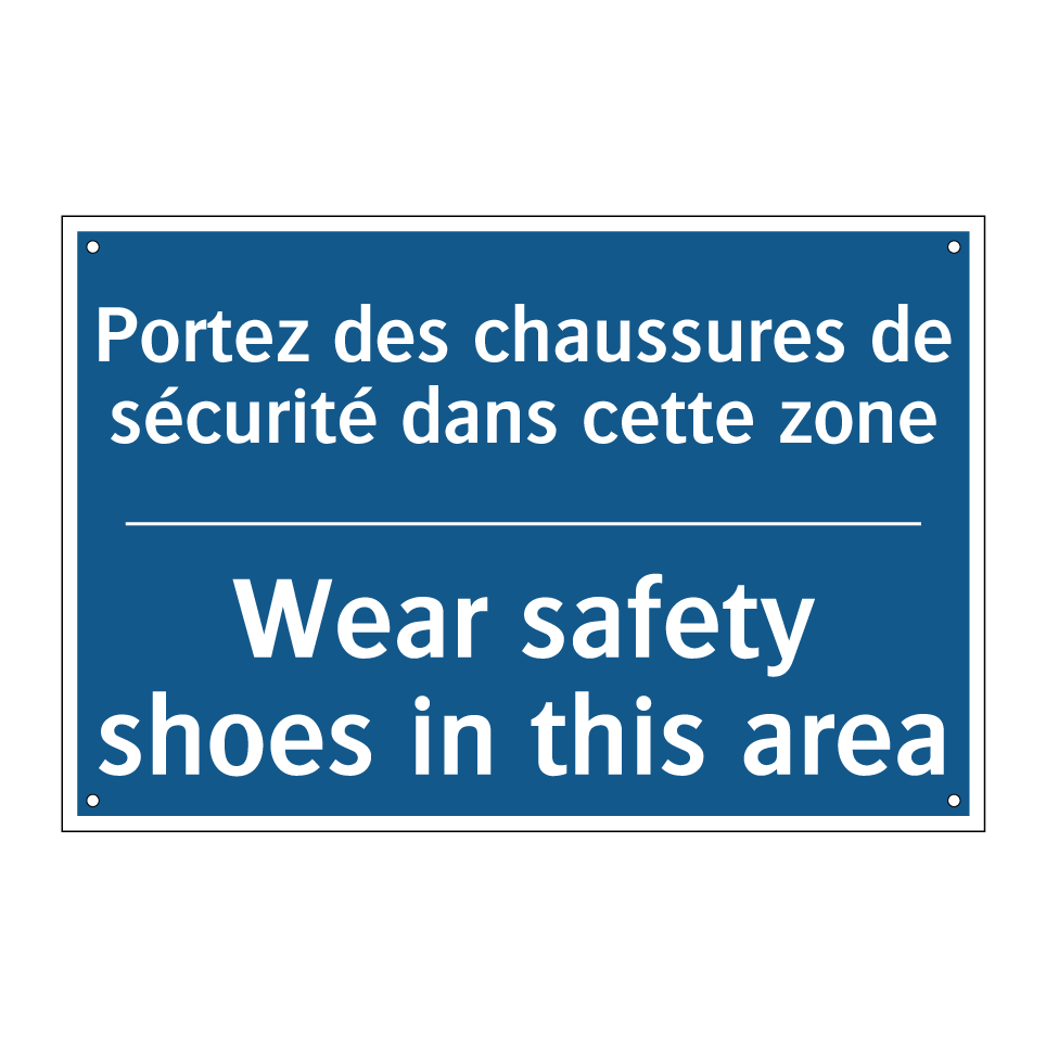 Portez des chaussures de sécurité /.../ - Wear safety shoes in this area