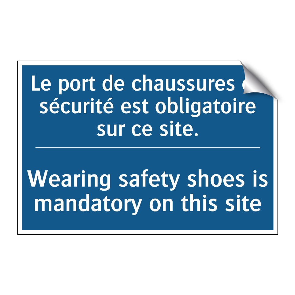Le port de chaussures de sécurité /.../ - Wearing safety shoes is mandatory /.../