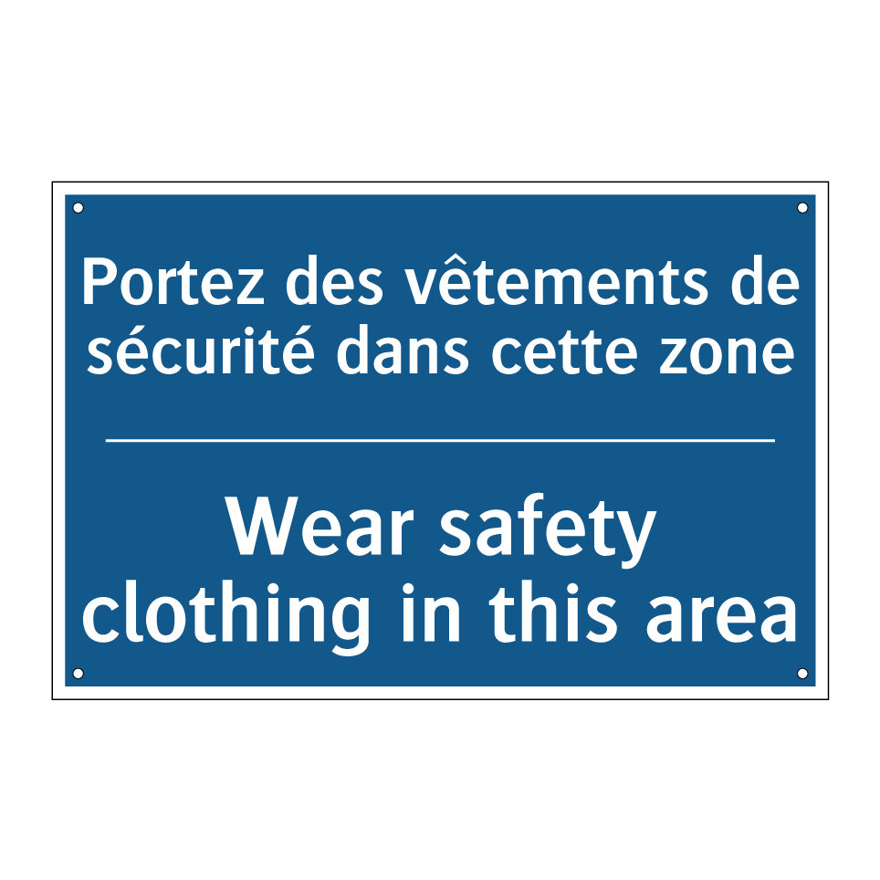 Portez des vêtements de sécurité /.../ - Wear safety clothing in this area /.../