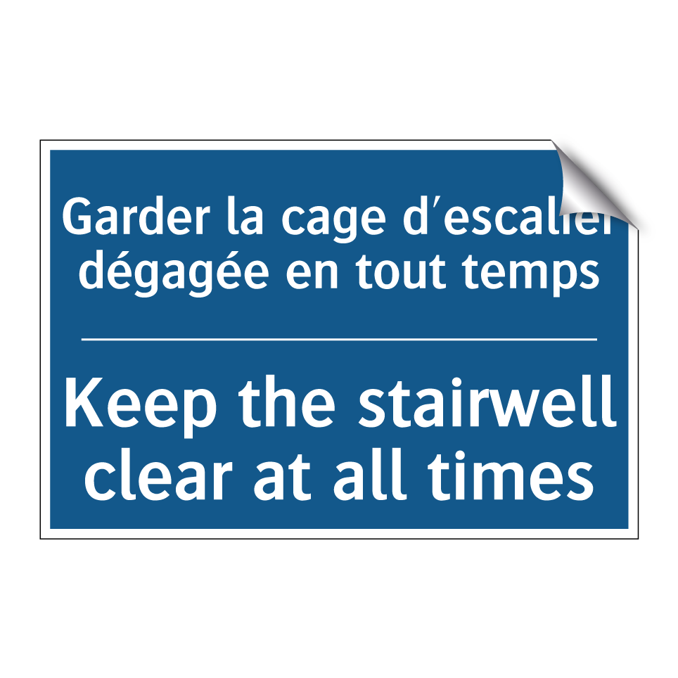 Garder la cage d'escalier dégagée /.../ - Keep the stairwell clear at all /.../