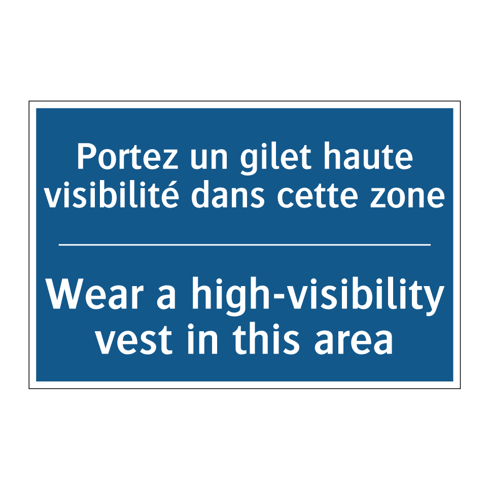 Portez un gilet haute visibilité /.../ - Wear a high-visibility vest in /.../