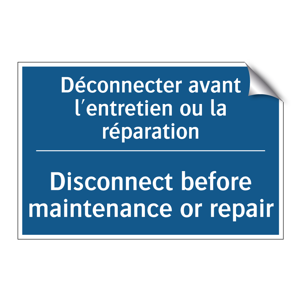 Déconnecter avant l'entretien /.../ - Disconnect before maintenance /.../
