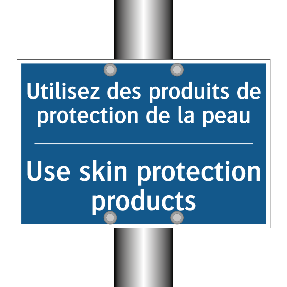 Utilisez des produits de protection /.../ - Use skin protection products