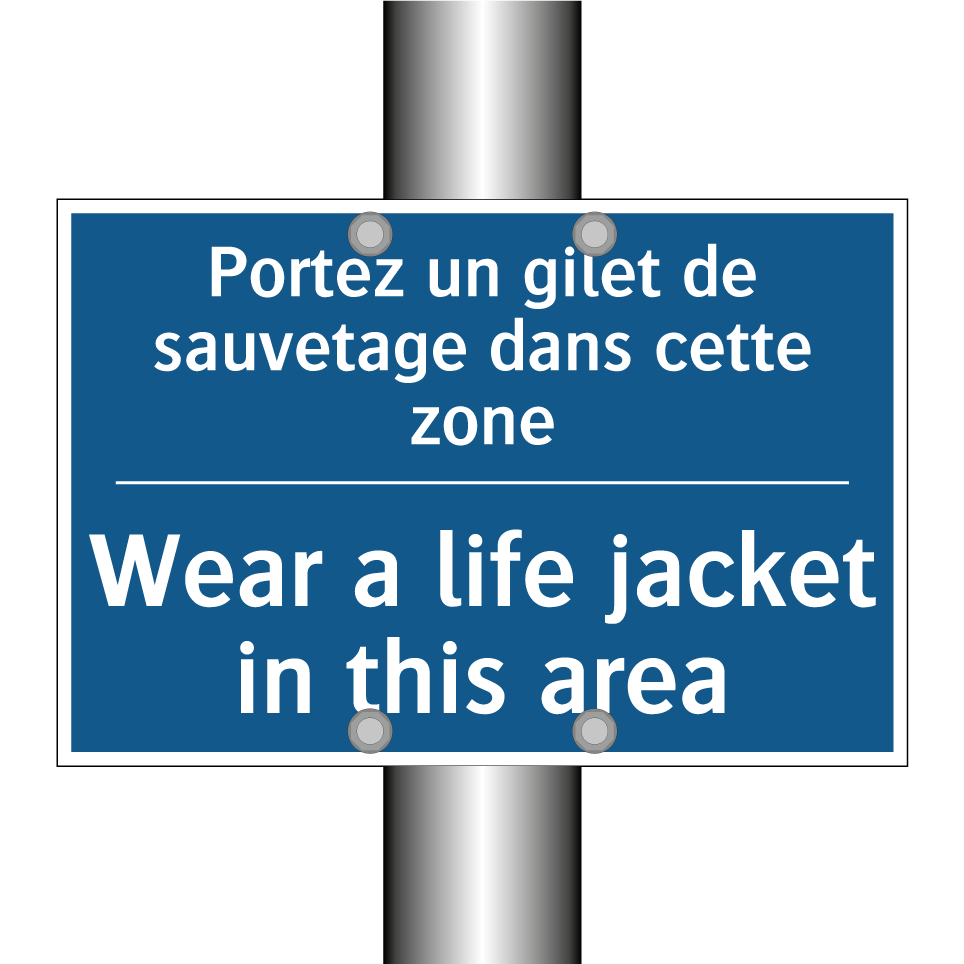 Portez un gilet de sauvetage dans /.../ - Wear a life jacket in this area /.../