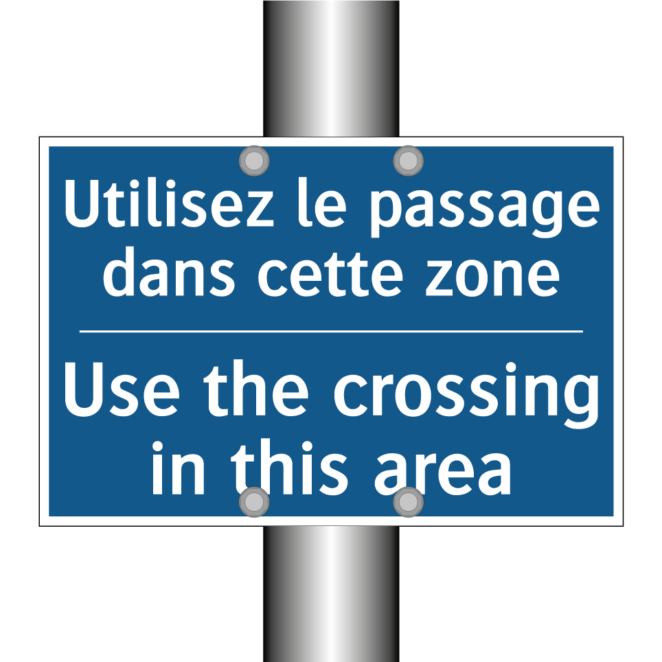 Utilisez le passage dans cette /.../ - Use the crossing in this area