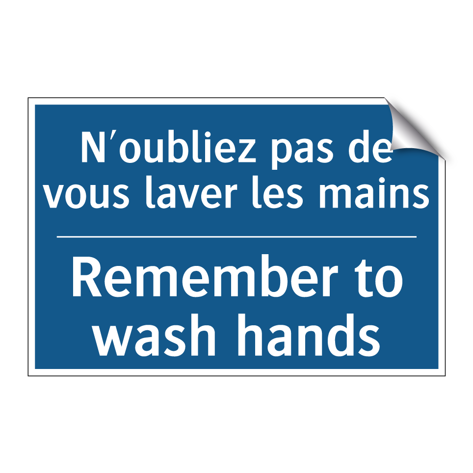 N'oubliez pas de vous laver les /.../ - Remember to wash hands