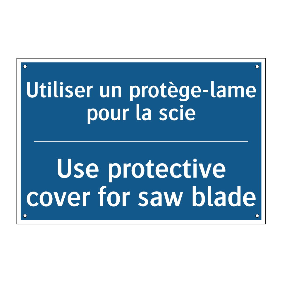 Utiliser un protège-lame pour /.../ - Use protective cover for saw blade /.../