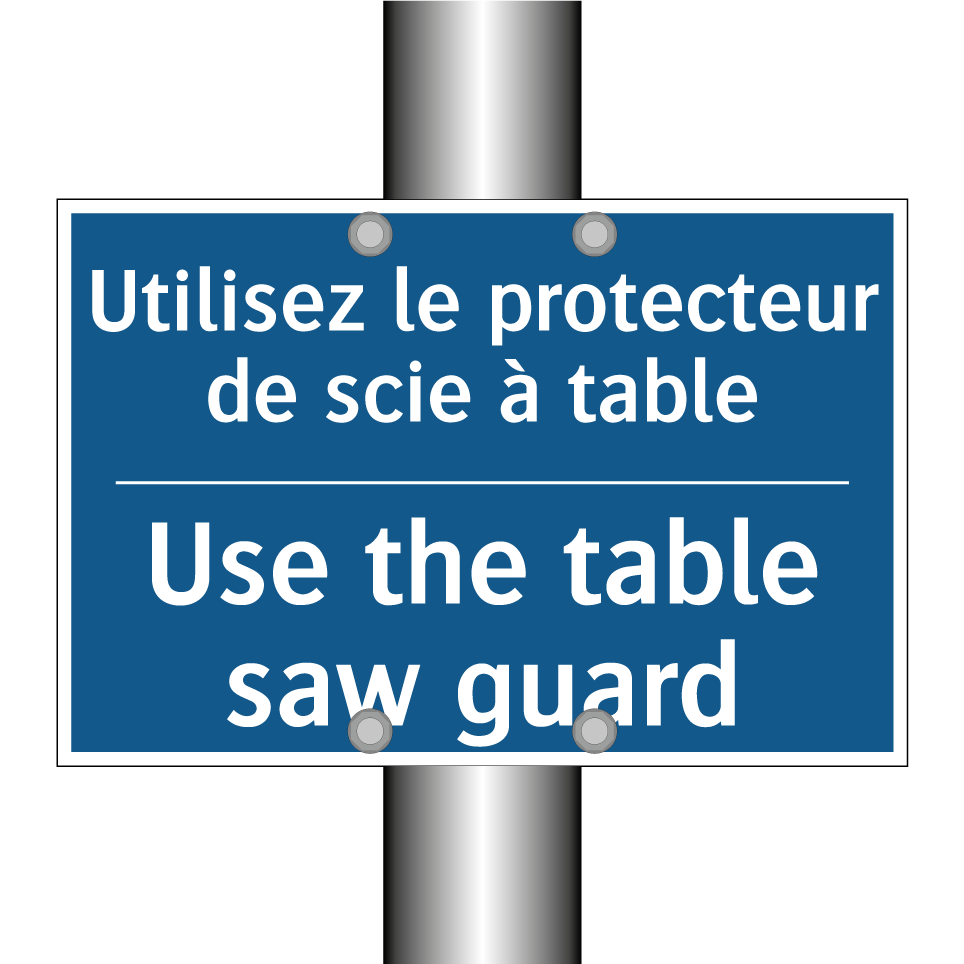 Utilisez le protecteur de scie /.../ - Use the table saw guard