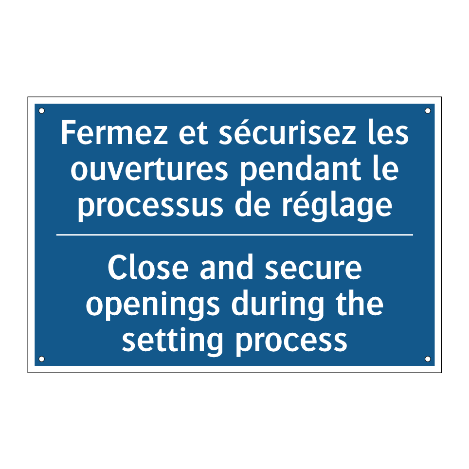 Fermez et sécurisez les ouvertures /.../ - Close and secure openings during /.../