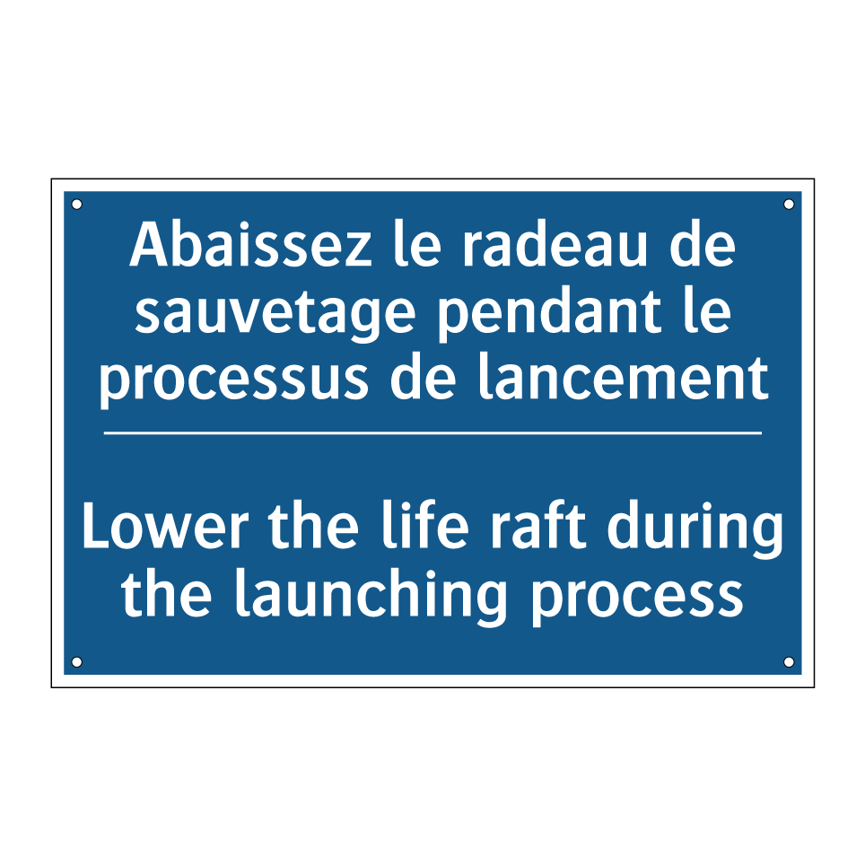 Abaissez le radeau de sauvetage /.../ - Lower the life raft during the /.../