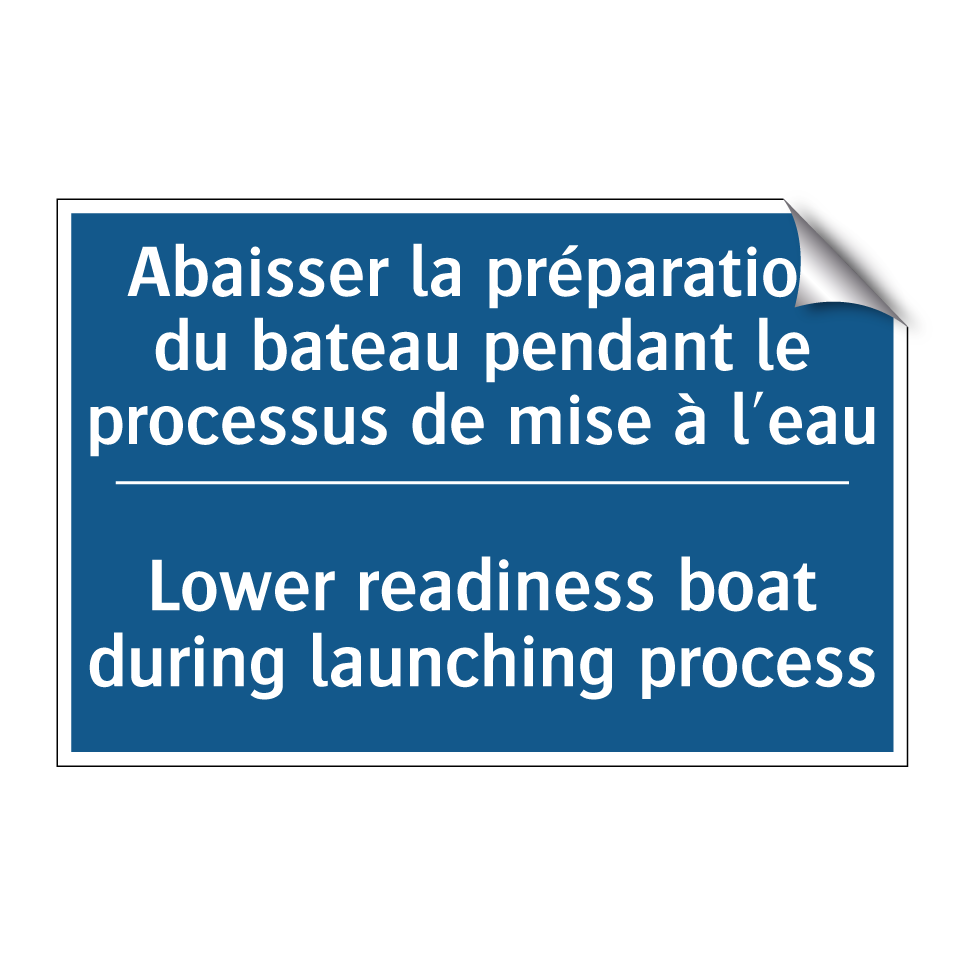 Abaisser la préparation du bateau /.../ - Lower readiness boat during launching /.../