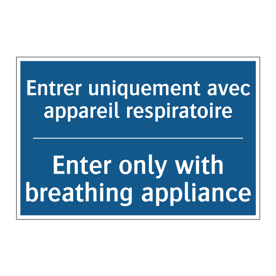 Entrer uniquement avec appareil /.../ - Enter only with breathing appliance /.../