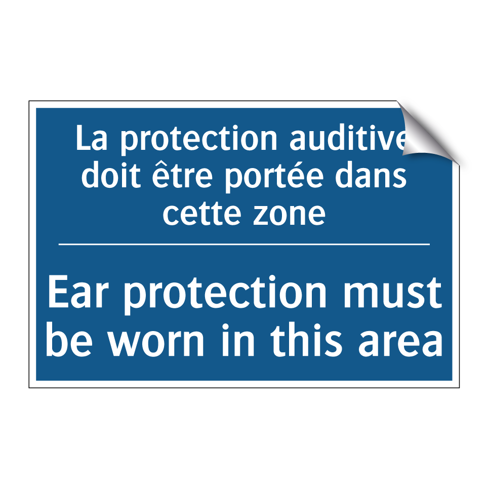 La protection auditive doit être /.../ - Ear protection must be worn in /.../