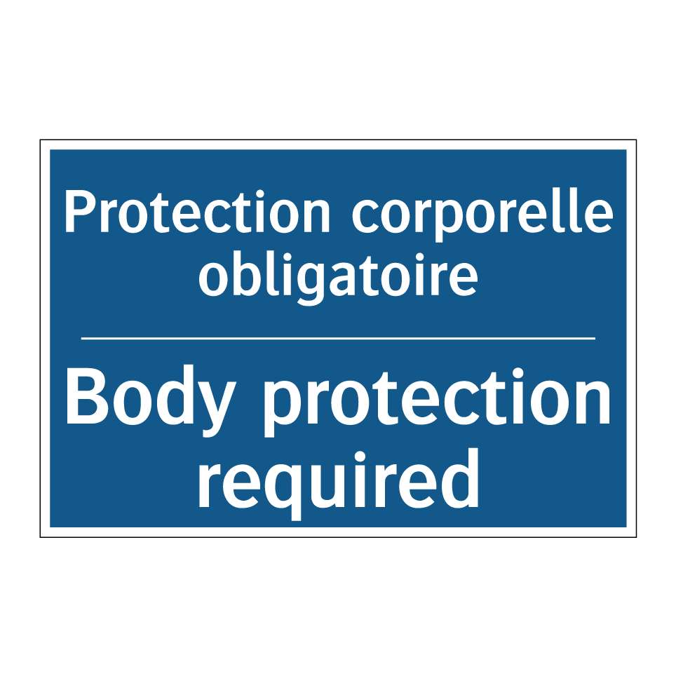 Protection corporelle obligatoire /.../ - Body protection required