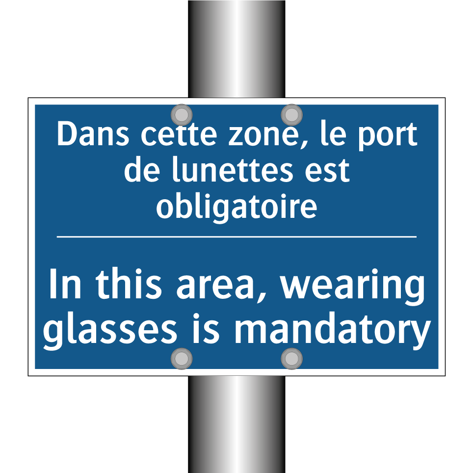 Dans cette zone, le port de lunettes /.../ - In this area, wearing glasses /.../