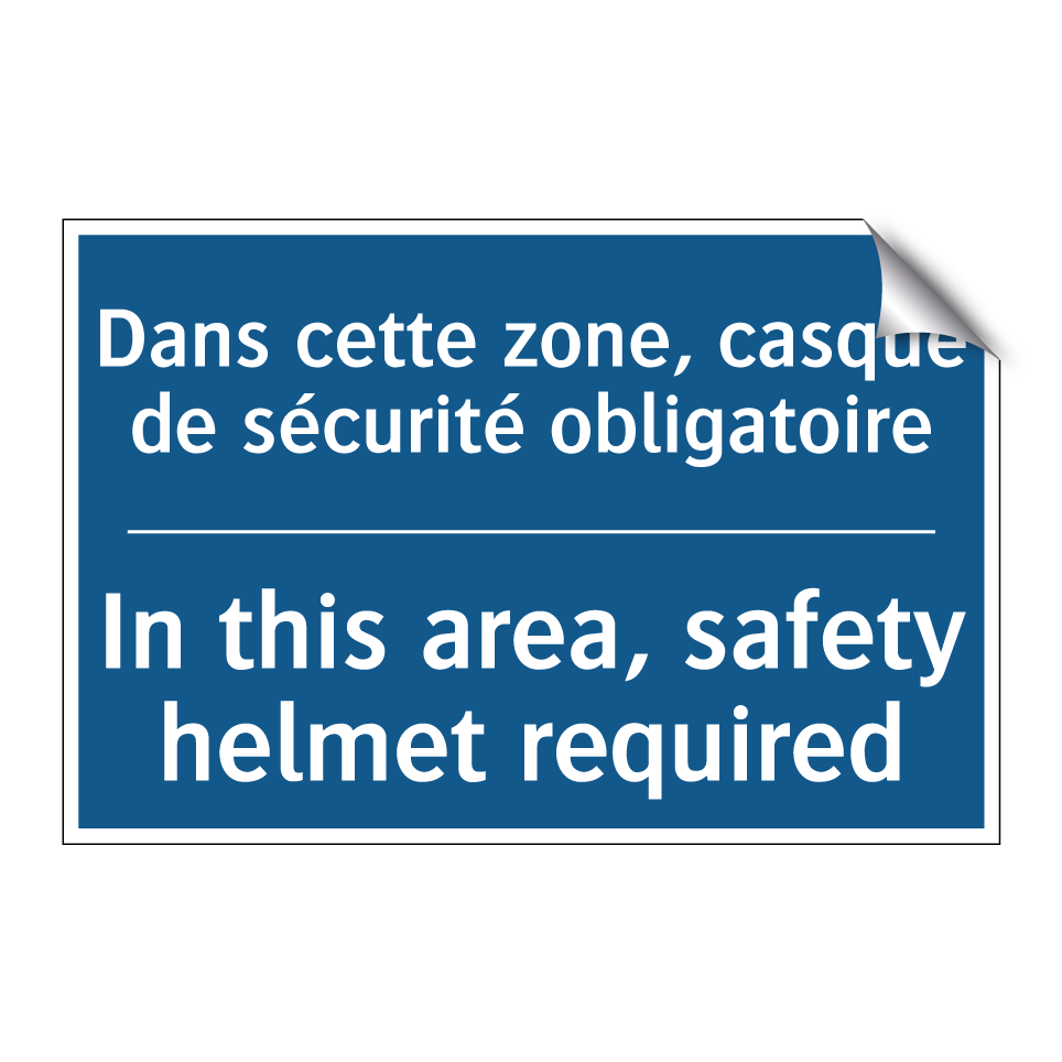 Dans cette zone, casque de sécurité /.../ - In this area, safety helmet required /.../