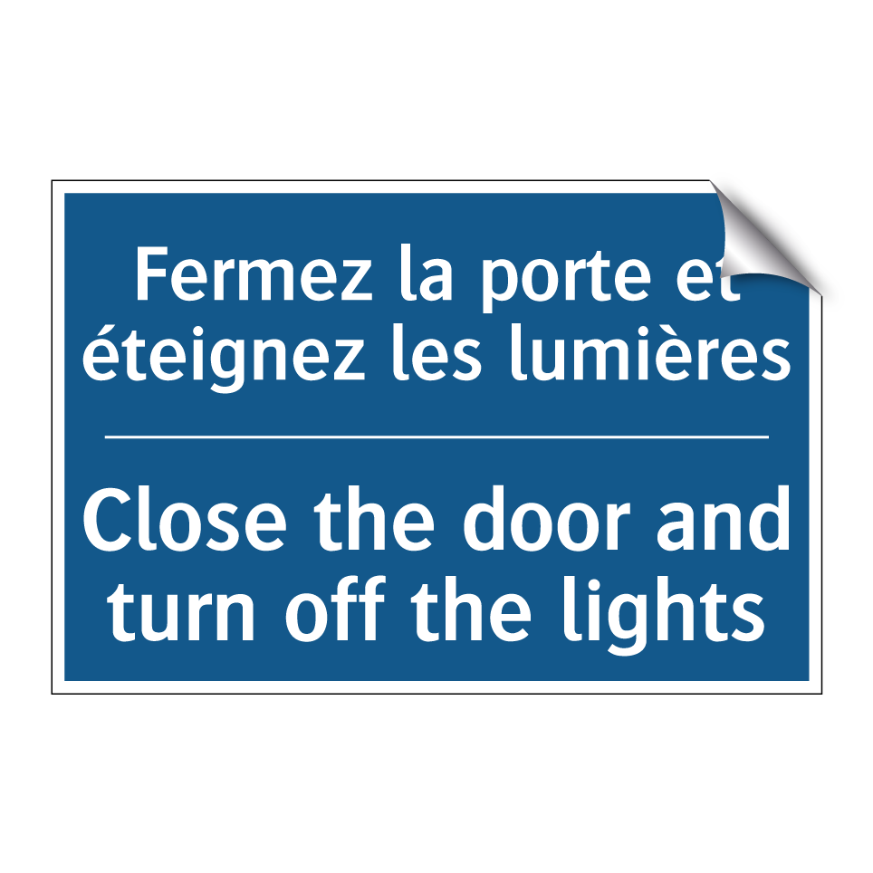 Fermez la porte et éteignez les /.../ - Close the door and turn off the /.../