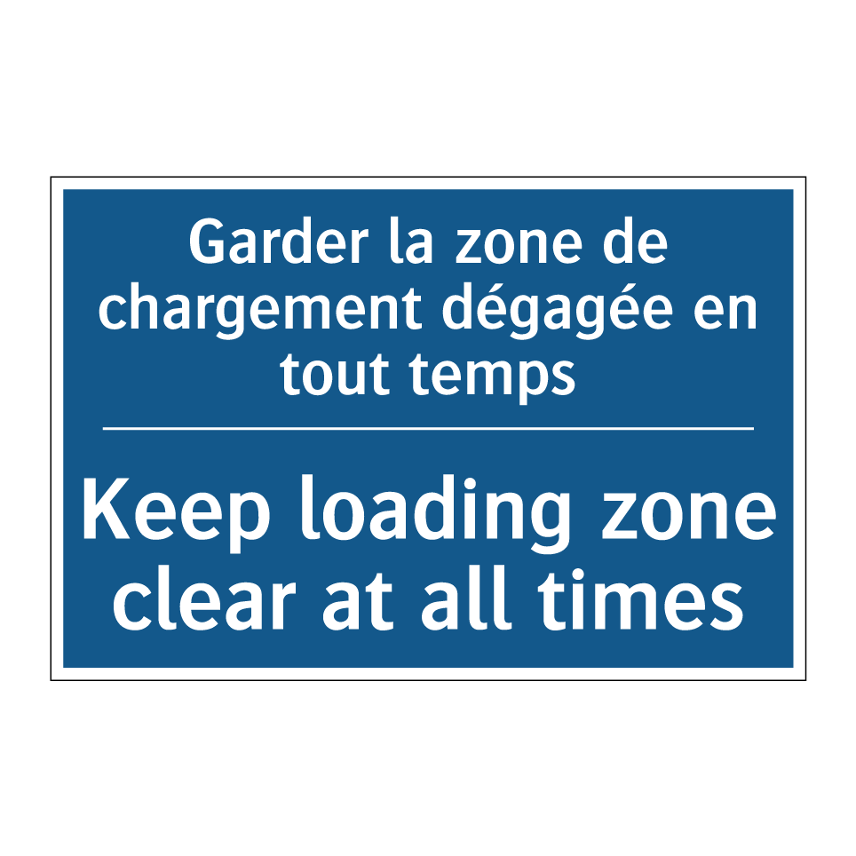Garder la zone de chargement dégagée /.../ - Keep loading zone clear at all /.../
